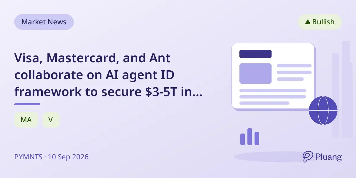 Visa, Mastercard, and Ant collaborate on AI agent ID framework to secure $3-5T in future commerce