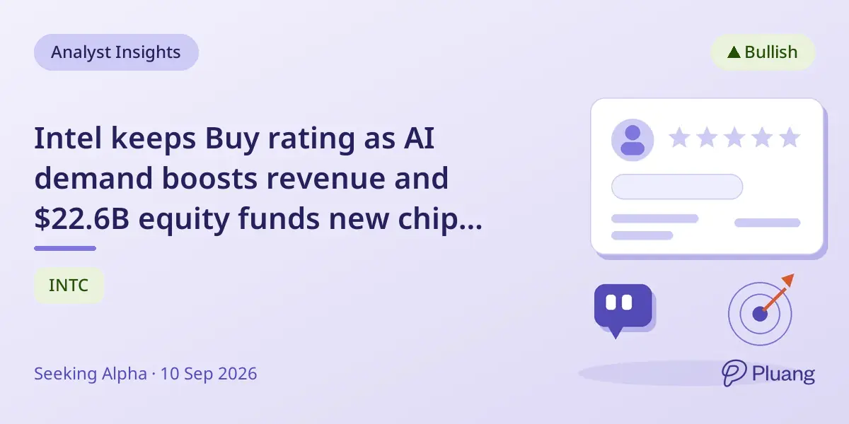 Intel keeps Buy rating as AI demand boosts revenue and $22.6B equity funds new chip plants without debt.