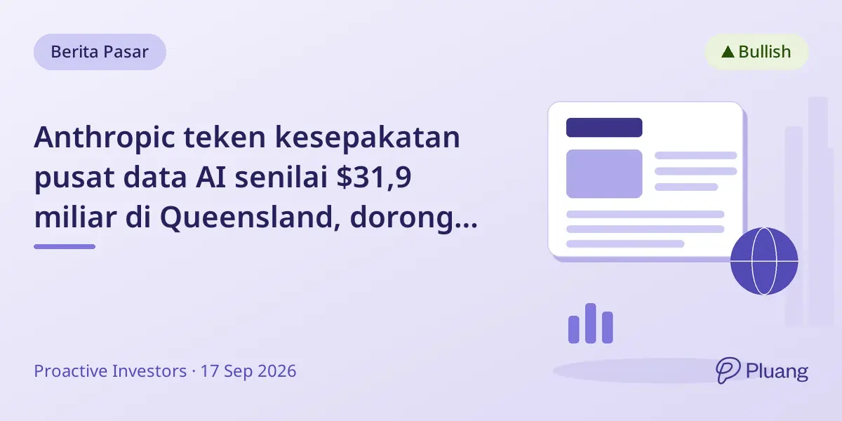 Anthropic teken kesepakatan pusat data AI senilai $31,9 miliar di Queensland, dorong infrastruktur AI Australia.