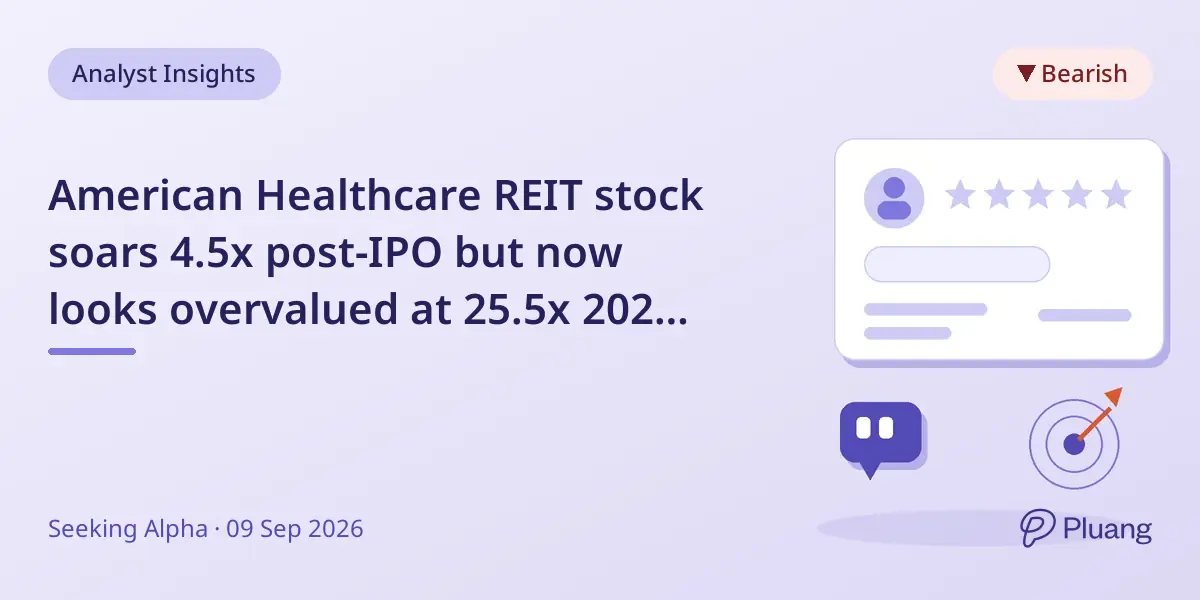 American Healthcare REIT stock soars 4.5x post-IPO but now looks overvalued at 25.5x 2027 AFFO.