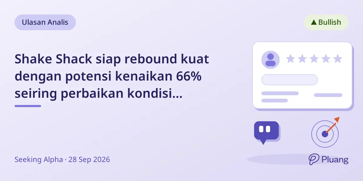 Shake Shack siap rebound kuat dengan potensi kenaikan 66% seiring perbaikan kondisi makro 2027.