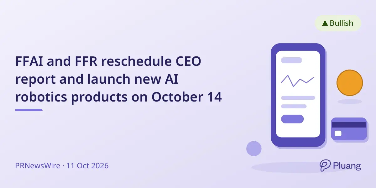 FFAI and FFR reschedule CEO report and launch new AI robotics products on October 14
