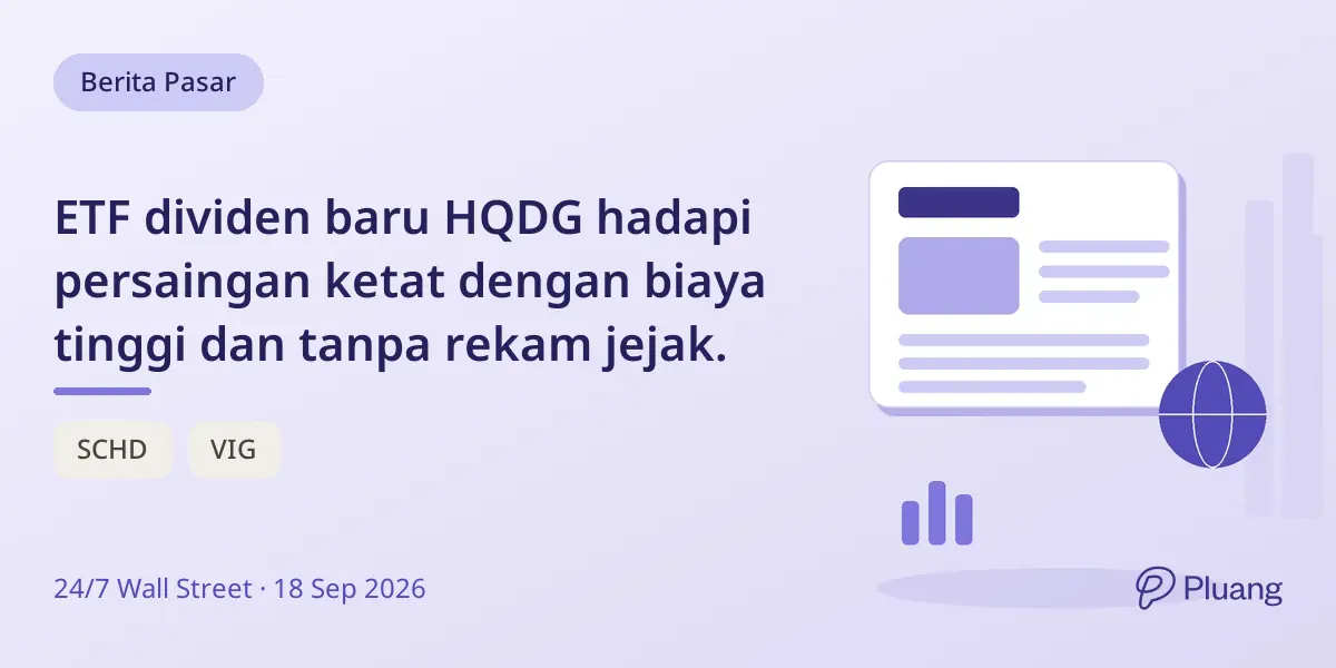 ETF dividen baru HQDG hadapi persaingan ketat dengan biaya tinggi dan tanpa rekam jejak.