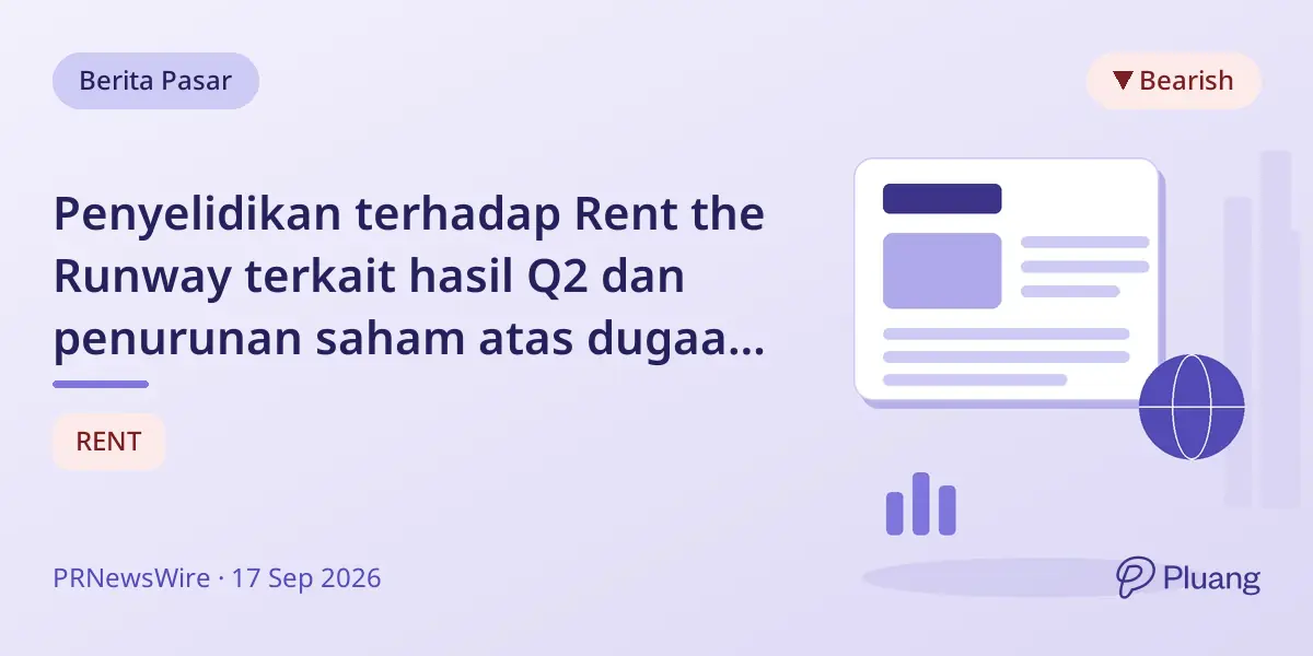 Penyelidikan terhadap Rent the Runway terkait hasil Q2 dan penurunan saham atas dugaan penipuan