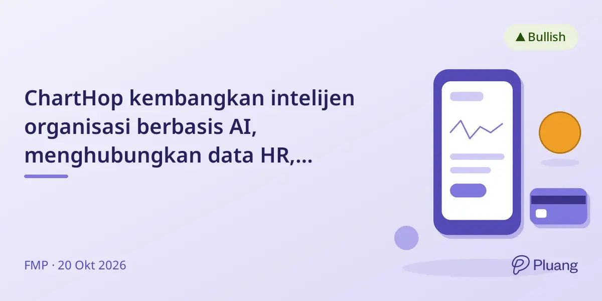 ChartHop kembangkan intelijen organisasi berbasis AI, menghubungkan data HR, penjualan, dan keuangan secara real-time.
