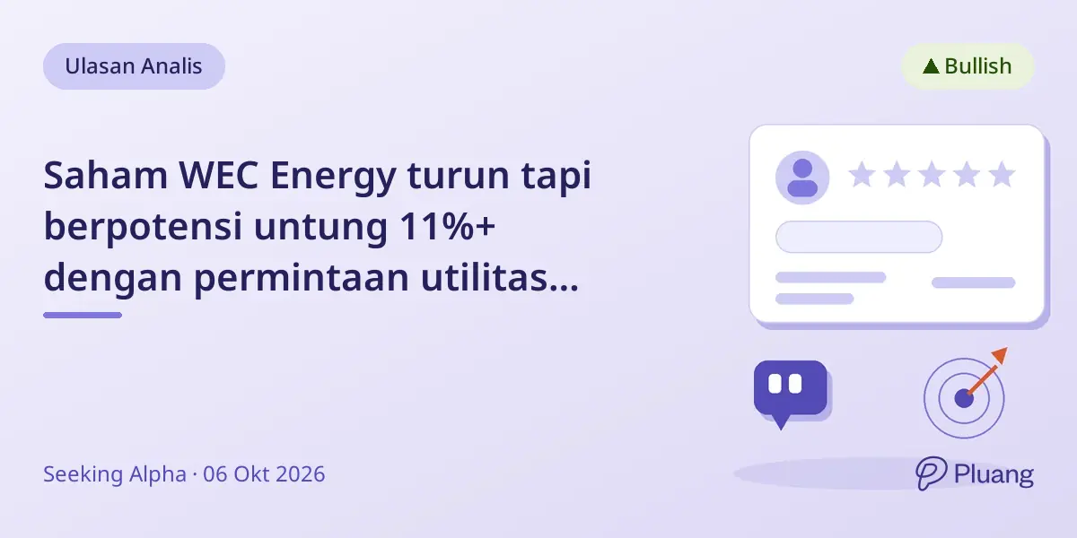 Saham WEC Energy turun tapi berpotensi untung 11%+ dengan permintaan utilitas kuat.