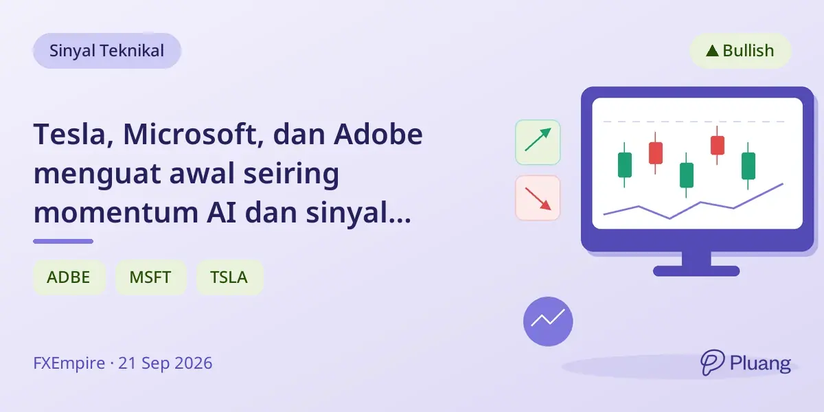 Tesla, Microsoft, dan Adobe menguat awal seiring momentum AI dan sinyal teknikal.