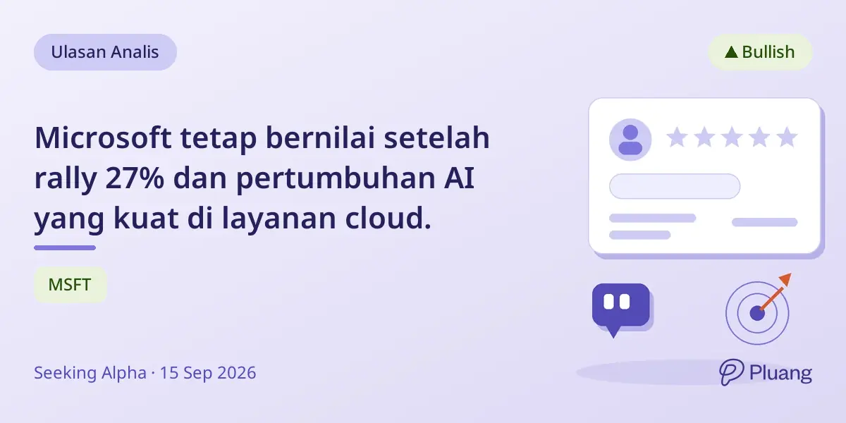 Microsoft tetap bernilai setelah rally 27% dan pertumbuhan AI yang kuat di layanan cloud.