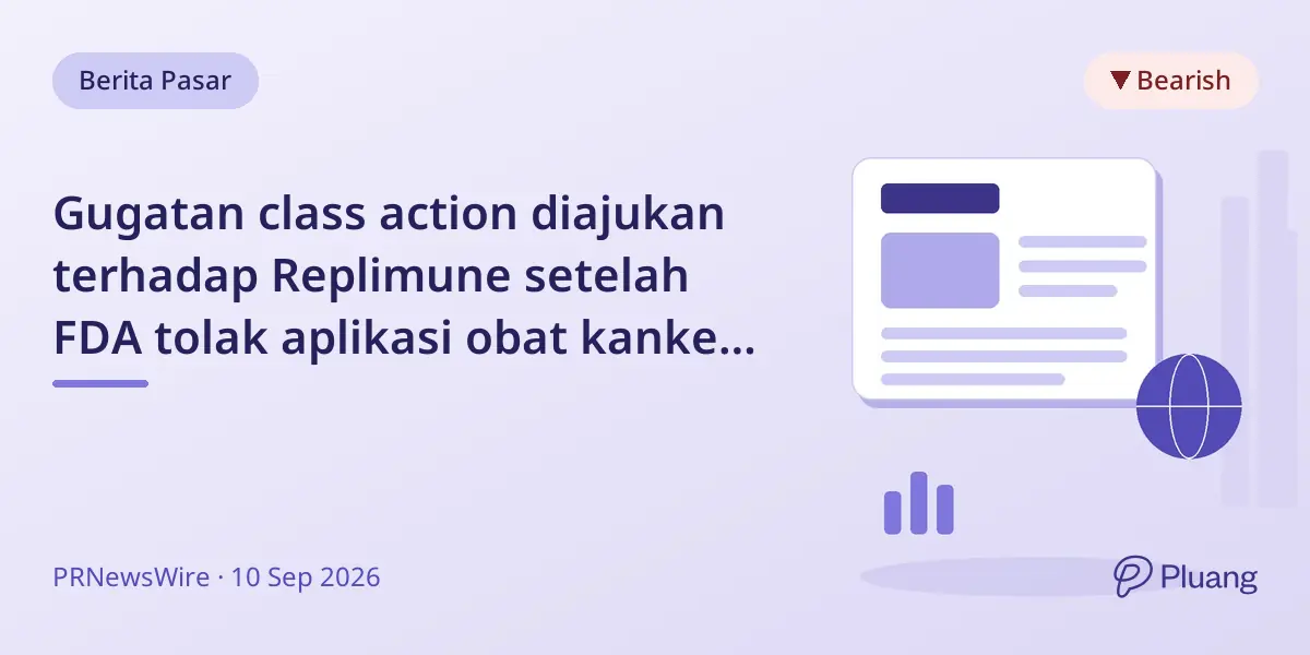 Gugatan class action diajukan terhadap Replimune setelah FDA tolak aplikasi obat kanker, saham anjlok.