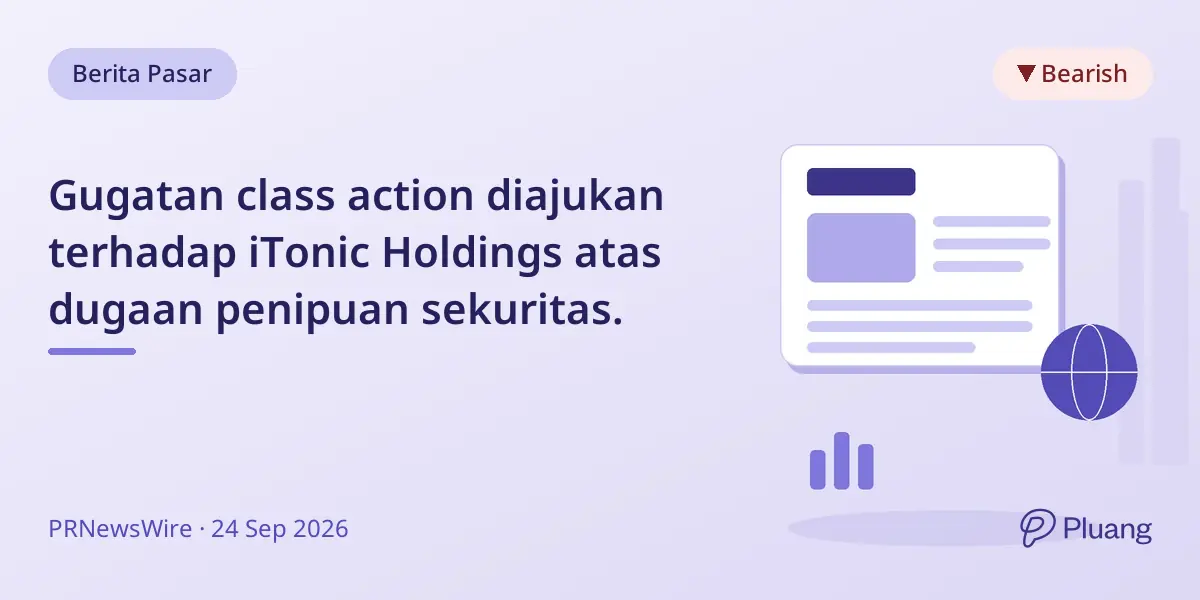 Gugatan class action diajukan terhadap iTonic Holdings atas dugaan penipuan sekuritas.