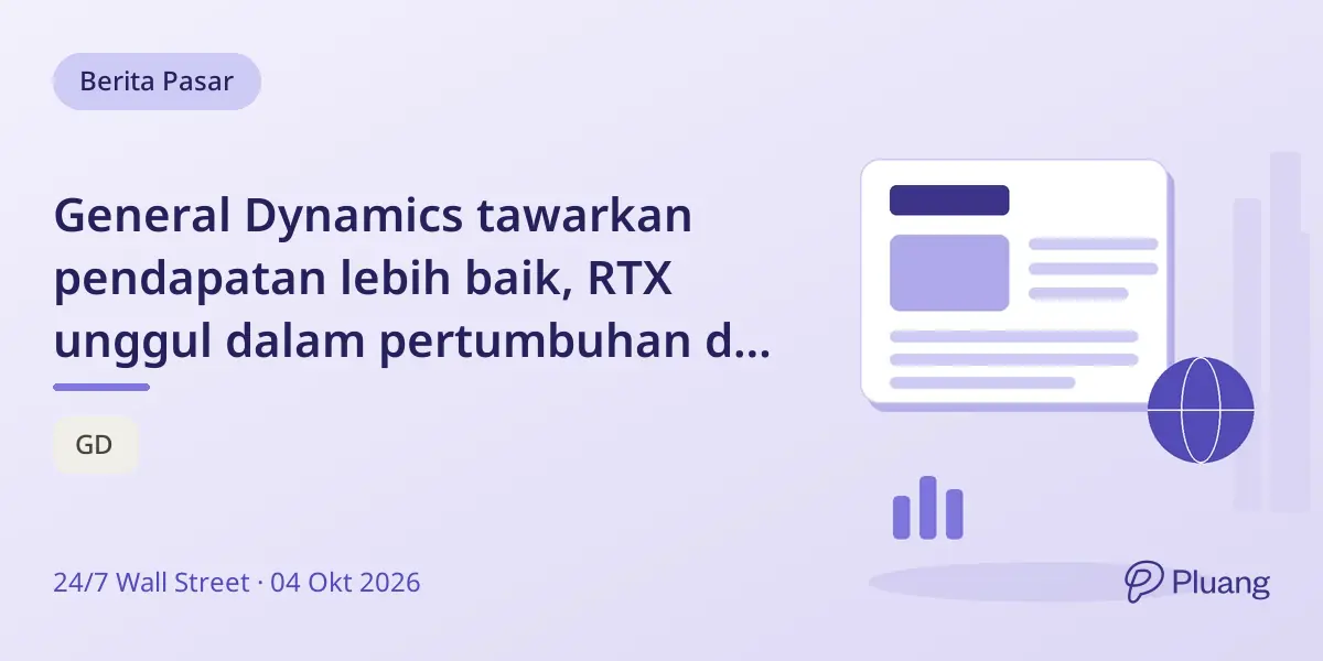 General Dynamics tawarkan pendapatan lebih baik, RTX unggul dalam pertumbuhan di tengah lonjakan belanja Pentagon