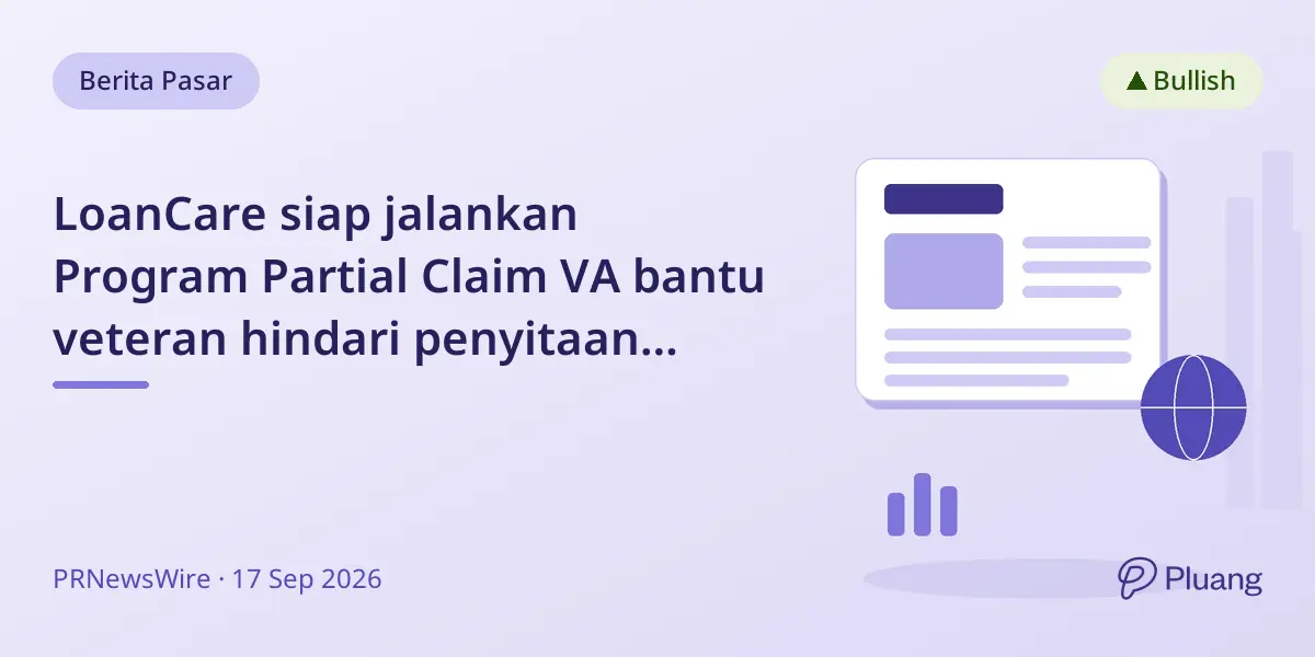 LoanCare siap jalankan Program Partial Claim VA bantu veteran hindari penyitaan rumah