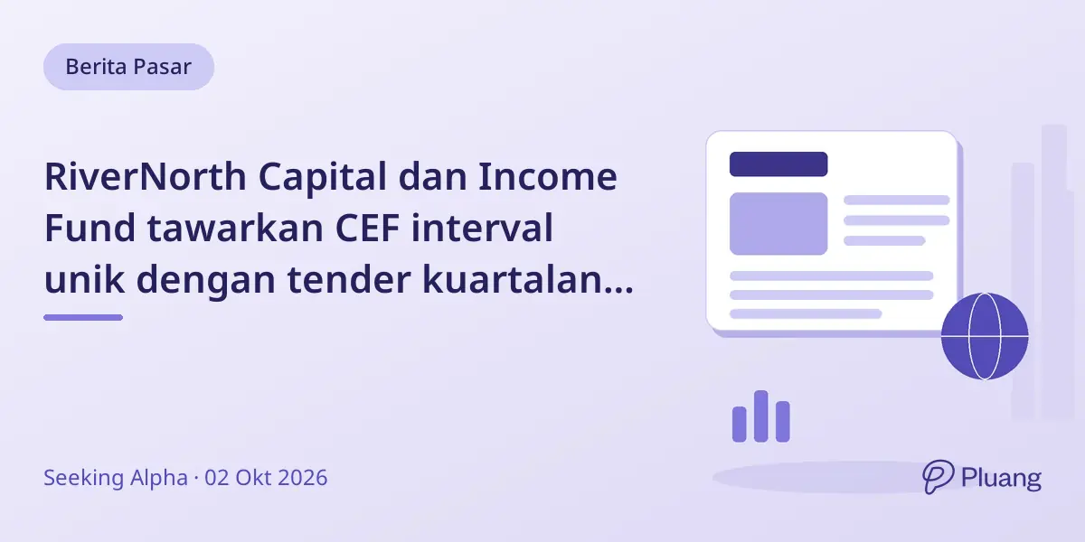 RiverNorth Capital dan Income Fund tawarkan CEF interval unik dengan tender kuartalan dan diskon kecil.