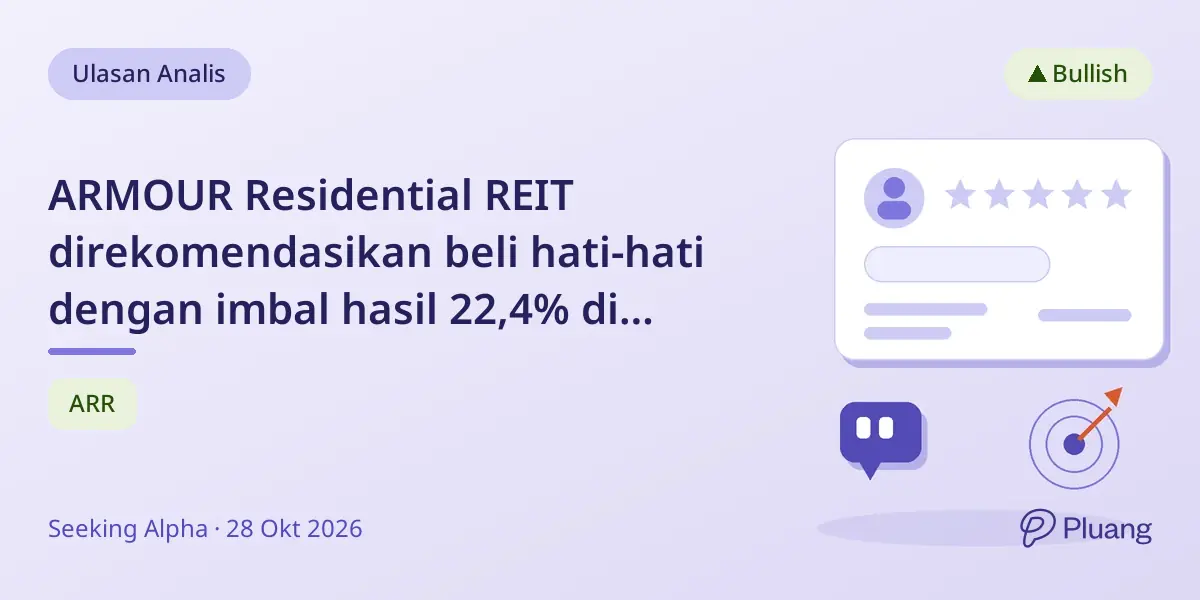 ARMOUR Residential REIT direkomendasikan beli hati-hati dengan imbal hasil 22,4% di tengah risiko volatilitas spread hipotek.