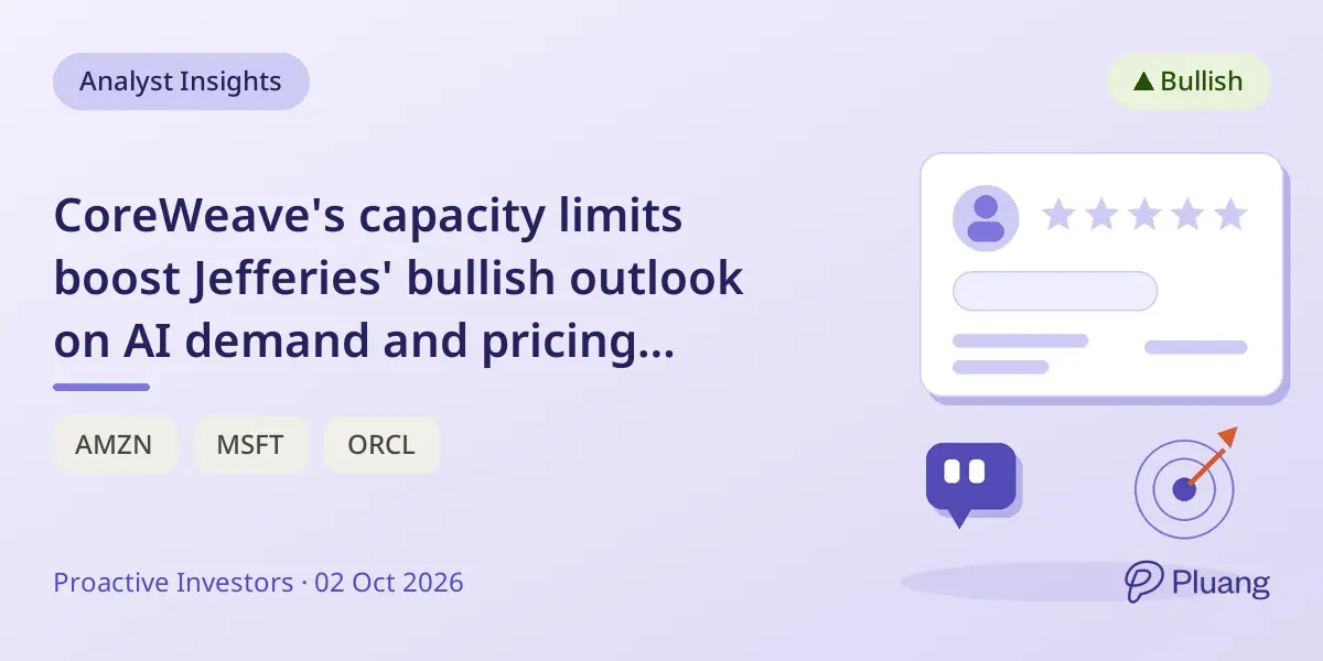 CoreWeave's capacity limits boost Jefferies' bullish outlook on AI demand and pricing power.