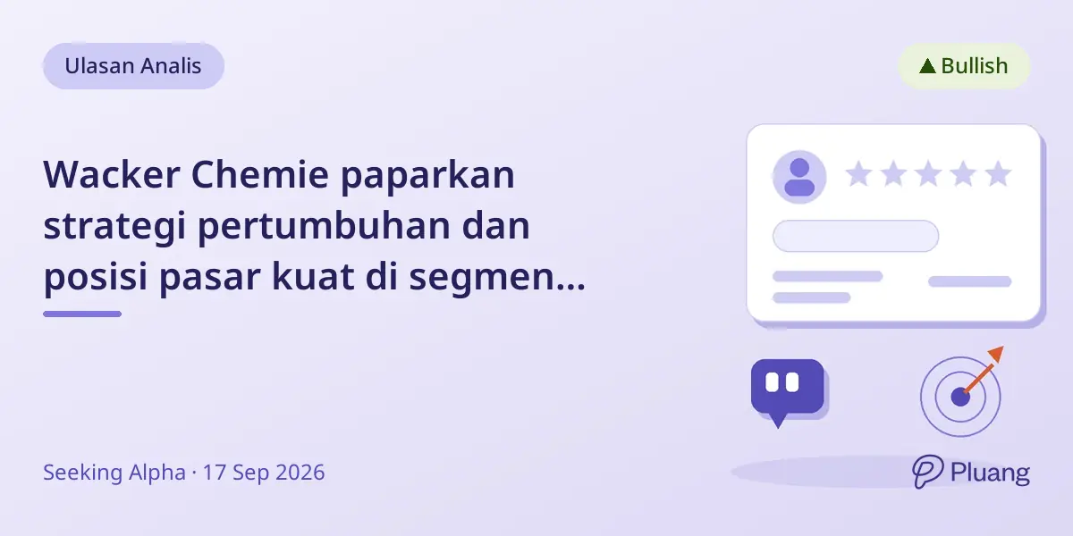 Wacker Chemie paparkan strategi pertumbuhan dan posisi pasar kuat di segmen kimia utama