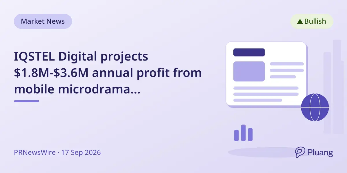 IQSTEL Digital projects $1.8M-$3.6M annual profit from mobile microdrama subscriptions.