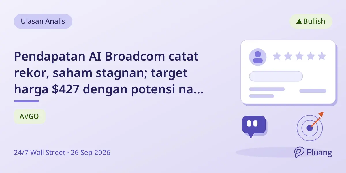 Pendapatan AI Broadcom catat rekor, saham stagnan; target harga $427 dengan potensi naik 20%.