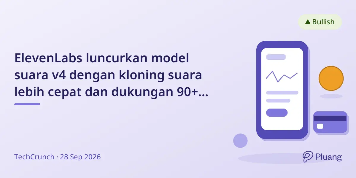 ElevenLabs luncurkan model suara v4 dengan kloning suara lebih cepat dan dukungan 90+ bahasa