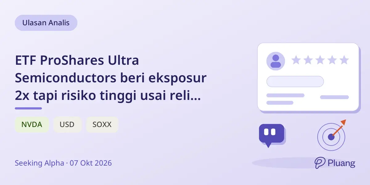 ETF ProShares Ultra Semiconductors beri eksposur 2x tapi risiko tinggi usai reli kuat.