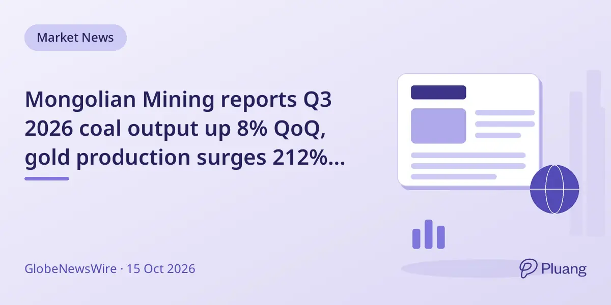 Mongolian Mining reports Q3 2026 coal output up 8% QoQ, gold production surges 212% YoY.