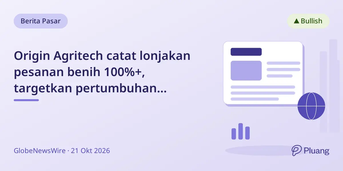 Origin Agritech catat lonjakan pesanan benih 100%+, targetkan pertumbuhan pendapatan 50%+ di FY 2027