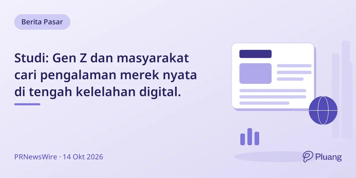 Studi: Gen Z dan masyarakat cari pengalaman merek nyata di tengah kelelahan digital.