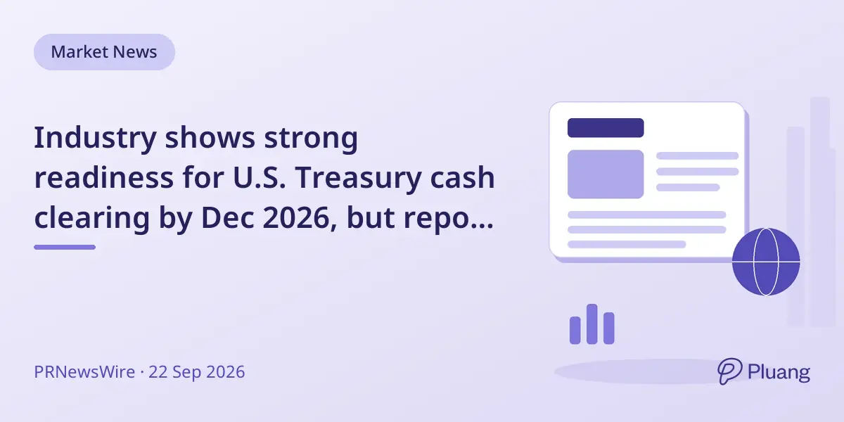 Industry shows strong readiness for U.S. Treasury cash clearing by Dec 2026, but repo clearing by mid-2027 still faces challenges.