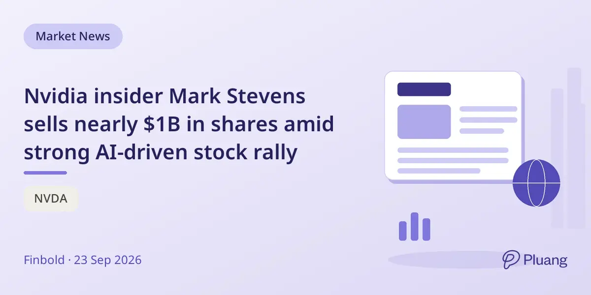 Nvidia insider Mark Stevens sells nearly $1B in shares amid strong AI-driven stock rally