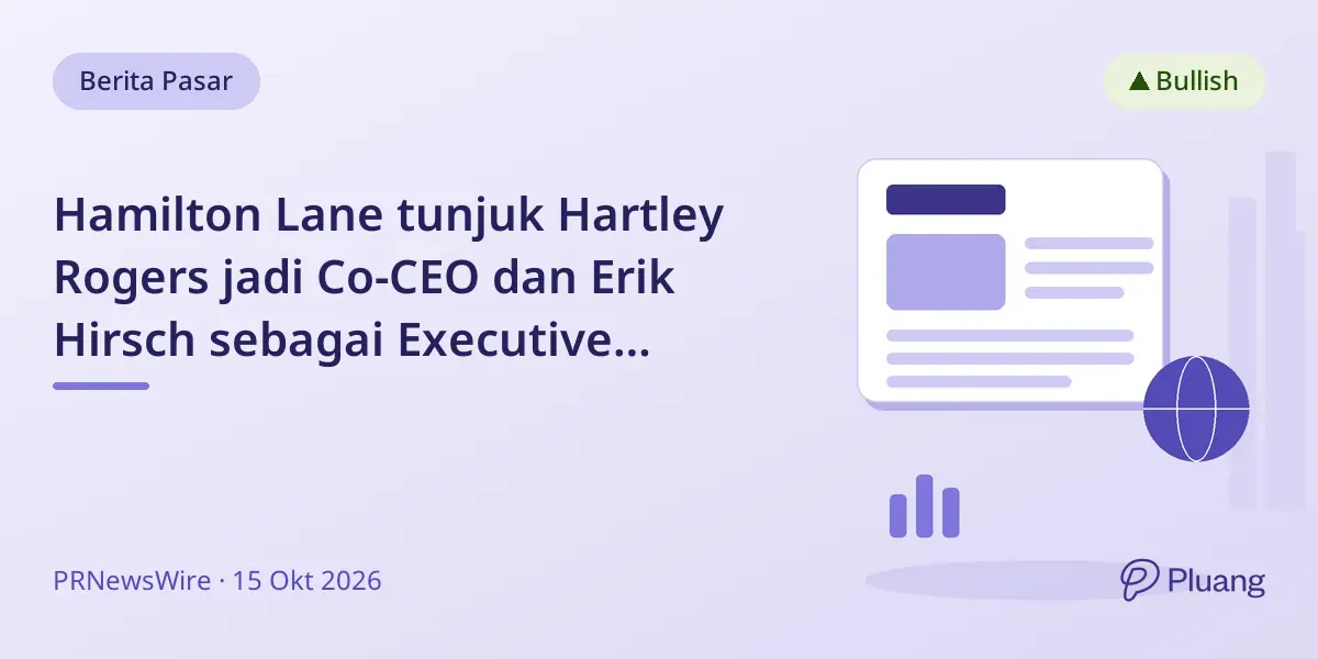 Hamilton Lane tunjuk Hartley Rogers jadi Co-CEO dan Erik Hirsch sebagai Executive Co-Chairman untuk dorong pertumbuhan.