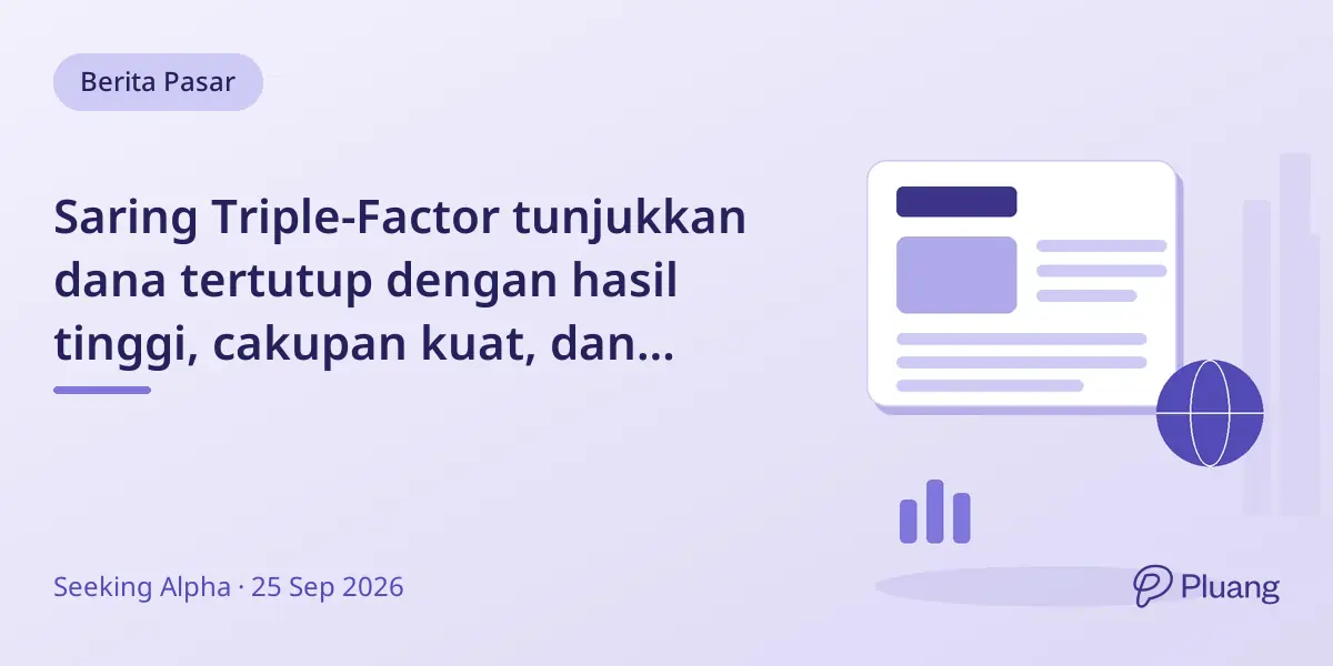 Saring Triple-Factor tunjukkan dana tertutup dengan hasil tinggi, cakupan kuat, dan diskon NAV.