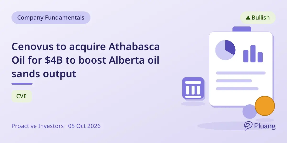 Cenovus to acquire Athabasca Oil for $4B to boost Alberta oil sands output