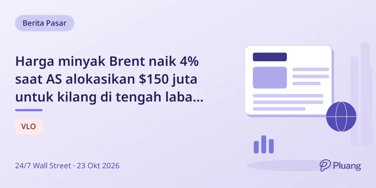 Harga minyak Brent naik 4% saat AS alokasikan $150 juta untuk kilang di tengah laba besar dan harga bahan bakar tinggi