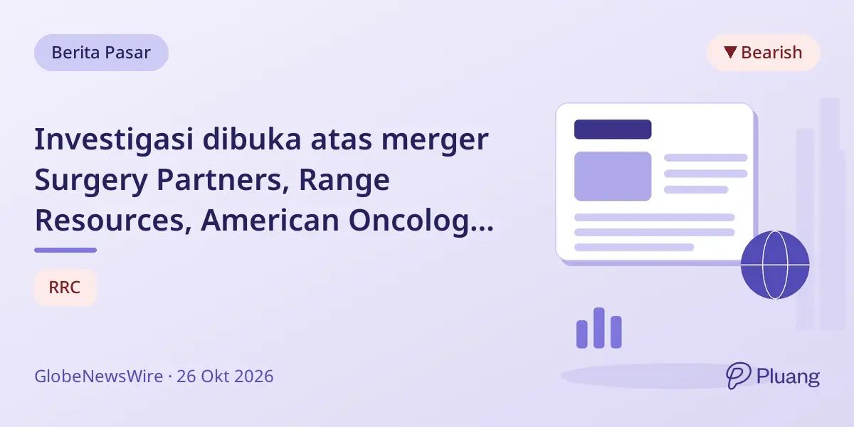 Investigasi dibuka atas merger Surgery Partners, Range Resources, American Oncology, dan Utz Brands.