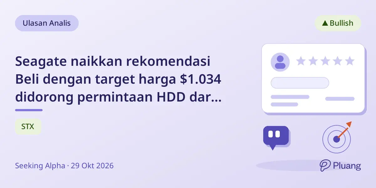 Seagate naikkan rekomendasi Beli dengan target harga $1.034 didorong permintaan HDD dari AI.