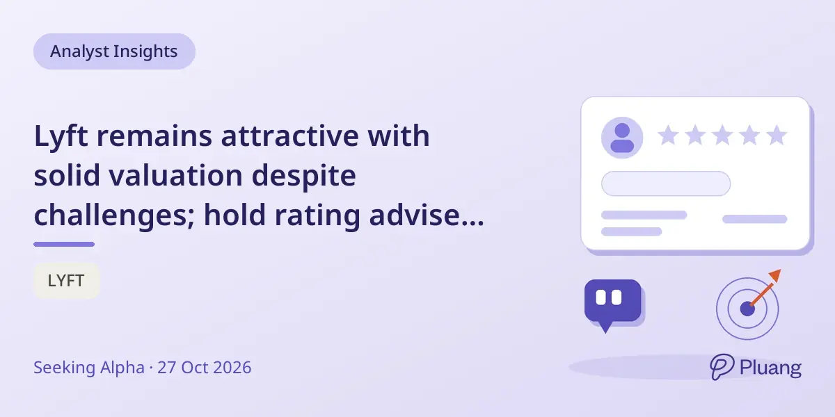 Lyft remains attractive with solid valuation despite challenges; hold rating advised before earnings.