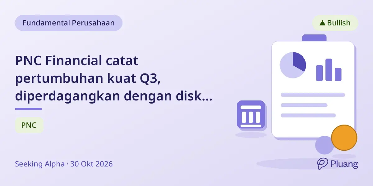 PNC Financial catat pertumbuhan kuat Q3, diperdagangkan dengan diskon 21% dan potensi naik 27% hingga 2027