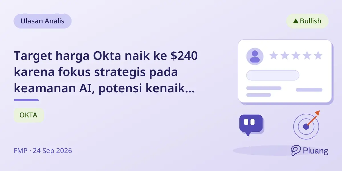 Target harga Okta naik ke $240 karena fokus strategis pada keamanan AI, potensi kenaikan 17%.