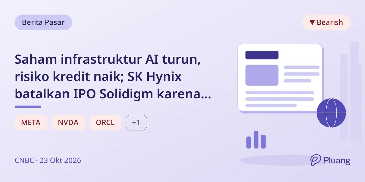 Saham infrastruktur AI turun, risiko kredit naik; SK Hynix batalkan IPO Solidigm karena gejolak pasar