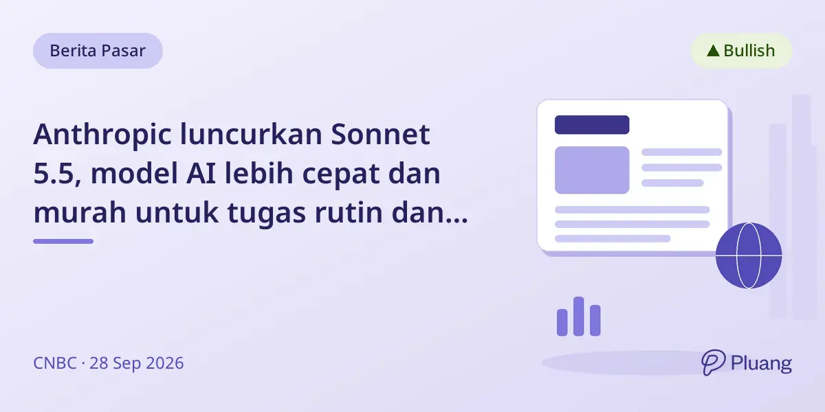 Anthropic luncurkan Sonnet 5.5, model AI lebih cepat dan murah untuk tugas rutin dan coding.