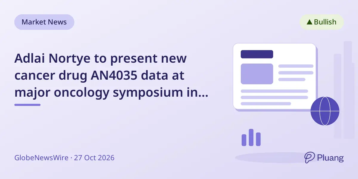 Adlai Nortye to present new cancer drug AN4035 data at major oncology symposium in Barcelona