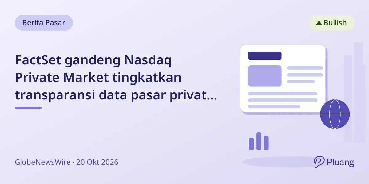 FactSet gandeng Nasdaq Private Market tingkatkan transparansi data pasar privat lewat integrasi Cap Table