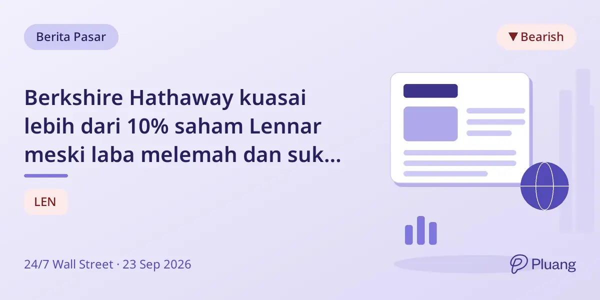 Berkshire Hathaway kuasai lebih dari 10% saham Lennar meski laba melemah dan suku bunga naik.