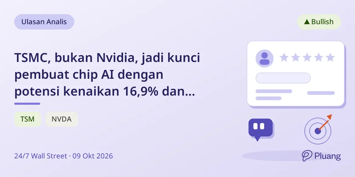 TSMC, bukan Nvidia, jadi kunci pembuat chip AI dengan potensi kenaikan 16,9% dan prospek pertumbuhan kuat.
