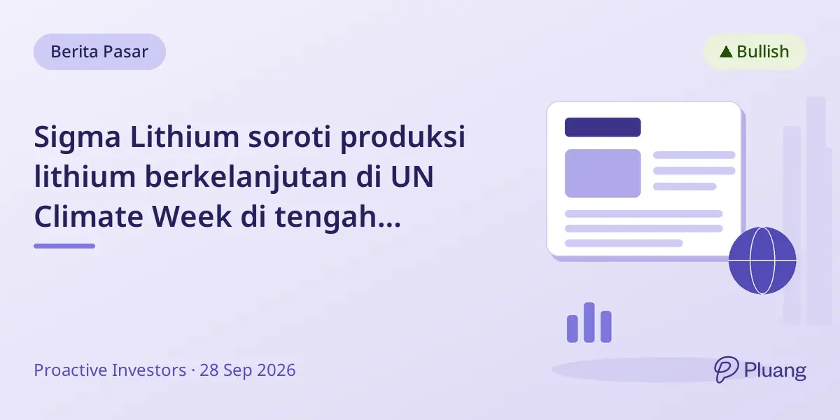 Sigma Lithium soroti produksi lithium berkelanjutan di UN Climate Week di tengah tantangan hukum.