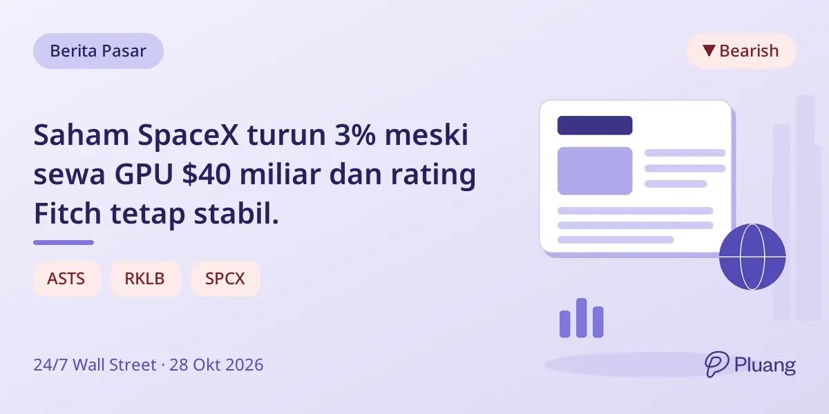 Saham SpaceX turun 3% meski sewa GPU $40 miliar dan rating Fitch tetap stabil.