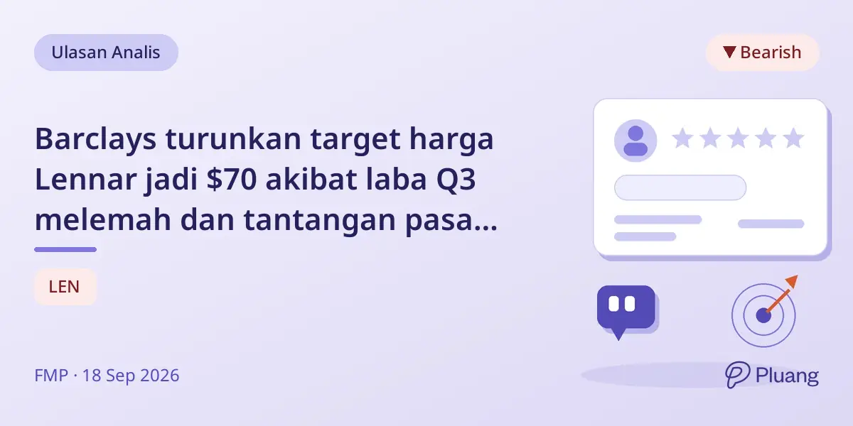 Barclays turunkan target harga Lennar jadi $70 akibat laba Q3 melemah dan tantangan pasar properti