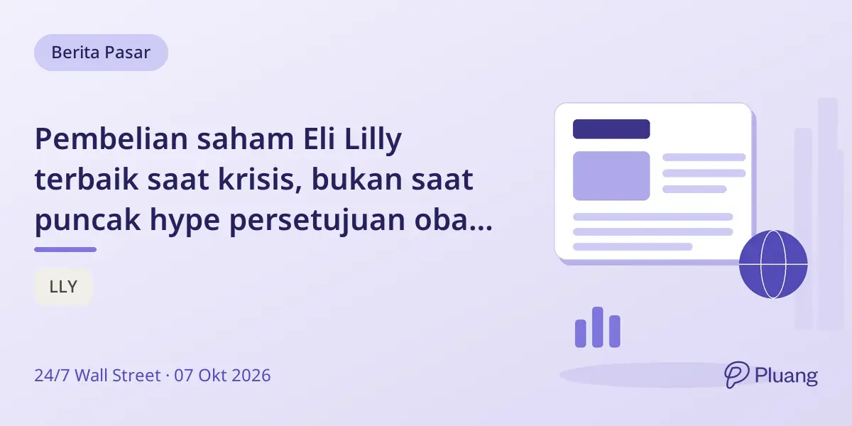 Pembelian saham Eli Lilly terbaik saat krisis, bukan saat puncak hype persetujuan obat Mounjaro dan Zepbound.