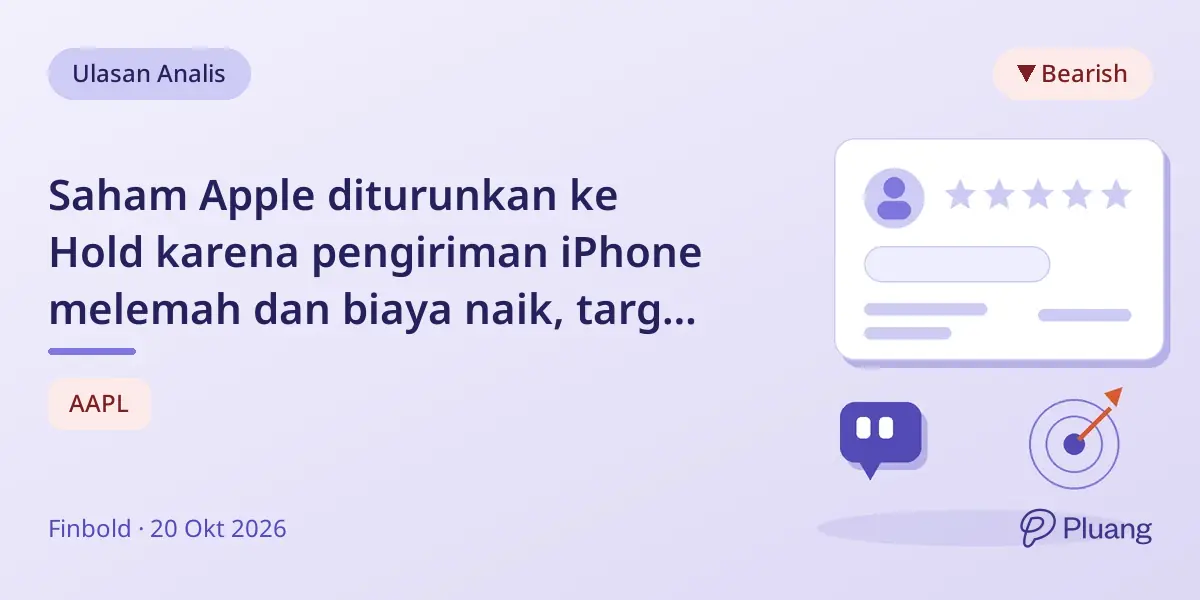 Saham Apple diturunkan ke Hold karena pengiriman iPhone melemah dan biaya naik, target harga turun ke $330.