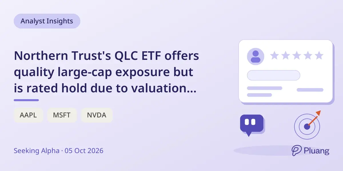 Northern Trust's QLC ETF offers quality large-cap exposure but is rated hold due to valuation and concentration risks.